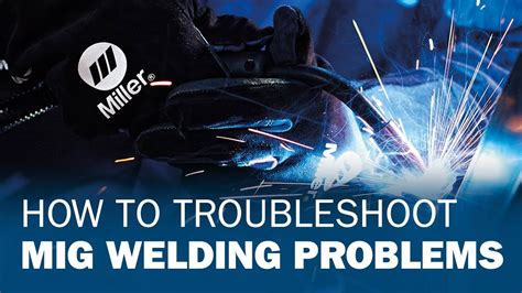 mig welding problems